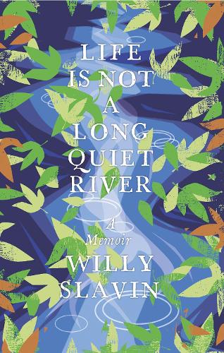Life is not a long quiet river
